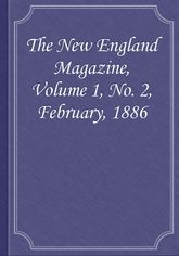 The New England Magazine, Volume 1, No. 2, February, 1886 표지 이미지