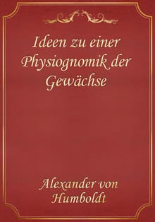 Ideen zu einer Physiognomik der Gewächse