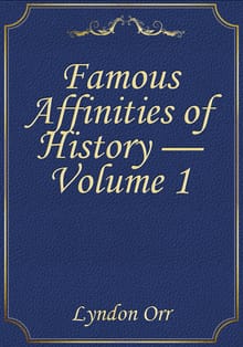 Famous Affinities of History — Volume 1