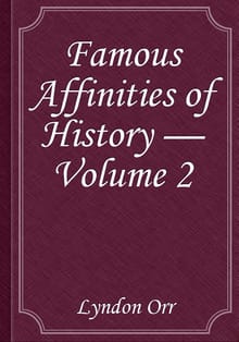 Famous Affinities of History — Volume 2