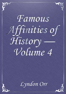Famous Affinities of History — Volume 4