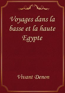 Voyages dans la basse et la haute Egypte