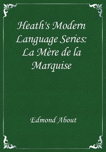 Heath's Modern Language Series: La Mère de la Marquise