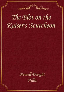 The Blot on the Kaiser's 'Scutcheon