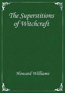 The Superstitions of Witchcraft