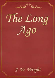 The Long Ago