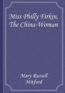 Miss Philly Firkin, The China-Woman