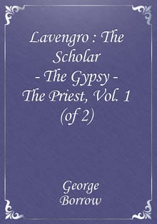 Lavengro : The Scholar - The Gypsy - The Priest, Vol. 1 (of 2)