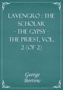 Lavengro : The Scholar - The Gypsy - The Priest, Vol. 2 (of 2)