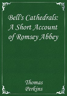 Bell's Cathedrals: A Short Account of Romsey Abbey