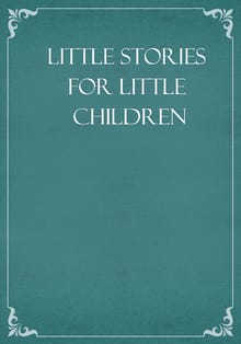 Little Stories for Little Children