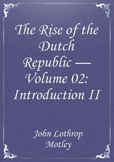 The Rise of the Dutch Republic — Volume 02: Introduction II 표지 이미지