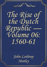 The Rise of the Dutch Republic — Volume 06: 1560-61 표지 이미지