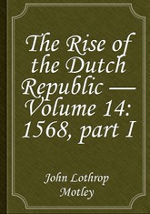 The Rise of the Dutch Republic — Volume 14: 1568, part I 표지 이미지