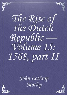 The Rise of the Dutch Republic — Volume 15: 1568, part II