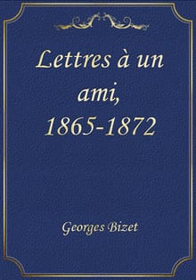 Lettres à un ami, 1865-1872