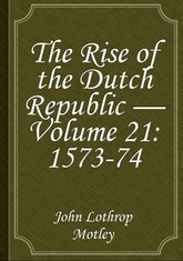 The Rise of the Dutch Republic — Volume 21: 1573-74 표지 이미지