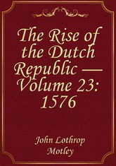 The Rise of the Dutch Republic — Volume 23: 1576 표지 이미지
