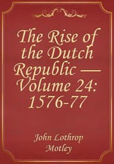 The Rise of the Dutch Republic — Volume 24: 1576-77 표지 이미지