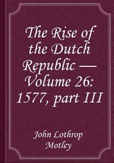 The Rise of the Dutch Republic — Volume 26: 1577, part III 표지 이미지