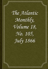 The Atlantic Monthly, Volume 18, No. 105, July 1866 표지 이미지