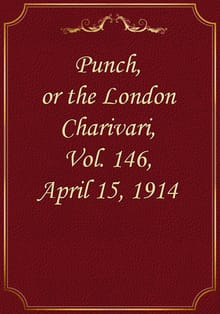 Punch, or the London Charivari, Vol. 146, April 15, 1914