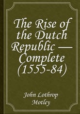 The Rise of the Dutch Republic — Complete (1555-84) 표지 이미지