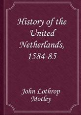 History of the United Netherlands, 1584-85 표지 이미지