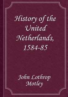 History of the United Netherlands, 1584-85