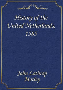 History of the United Netherlands, 1585