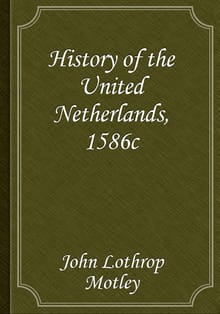 History of the United Netherlands, 1586c