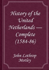 History of the United Netherlands — Complete (1584-86) 표지 이미지