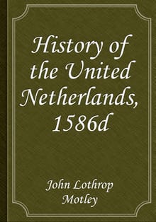 History of the United Netherlands, 1586d