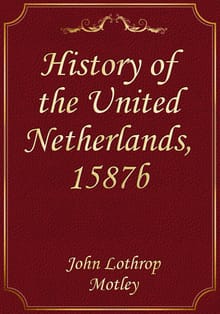 History of the United Netherlands, 1587b