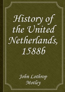 History of the United Netherlands, 1588b