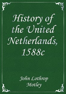 History of the United Netherlands, 1588c