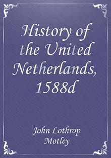 History of the United Netherlands, 1588d