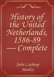 History of the United Netherlands, 1586-89 — Complete