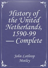 History of the United Netherlands, 1590-99 — Complete 표지 이미지