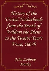 History of the United Netherlands from the Death of William the Silent to the Twelve Year's Truce, 1607b 표지 이미지