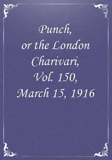 Punch, or the London Charivari, Vol. 150, March 15, 1916