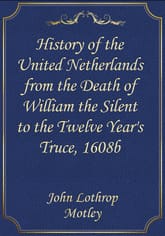 History of the United Netherlands from the Death of William the Silent to the Twelve Year's Truce, 1608b 표지 이미지