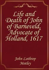Life and Death of John of Barneveld, Advocate of Holland, 1617 표지 이미지