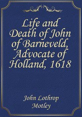 Life and Death of John of Barneveld, Advocate of Holland, 1618 표지 이미지
