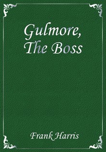 Gulmore, The Boss