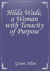 Hilda Wade, a Woman with Tenacity of Purpose 표지 이미지