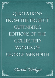 Quotations from the Project Gutenberg Editions of the Collected Works of George Meredith