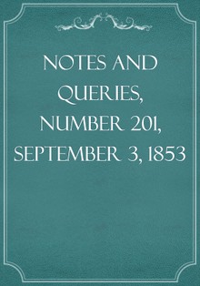 Notes and Queries, Number 201, September 3, 1853