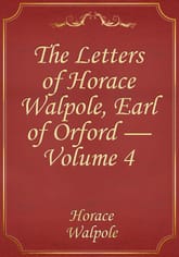 The Letters of Horace Walpole, Earl of Orford — Volume 4 표지 이미지