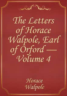 The Letters of Horace Walpole, Earl of Orford — Volume 4
